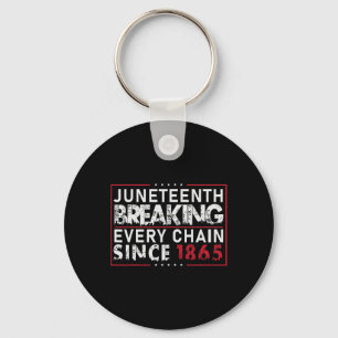 Breaking Every Chain Since 1865 Women Men Juneteen Key Ring