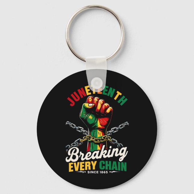 Breaking Every Chain Since 1865 Women Men Juneteen Key Ring (Front)