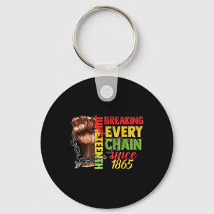 Breaking Every Chain Since 1865 Women Men Juneteen Key Ring
