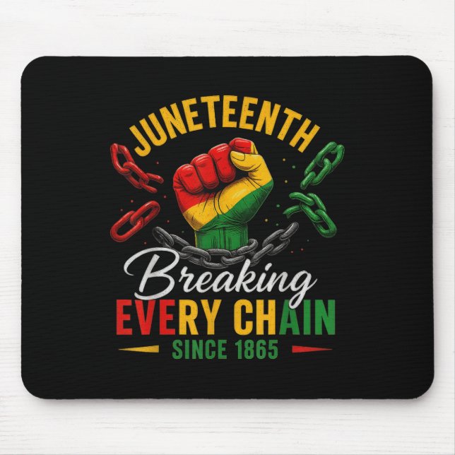 Breaking Every Chain Since 1865 Women Men Juneteen Mouse Pad (Front)