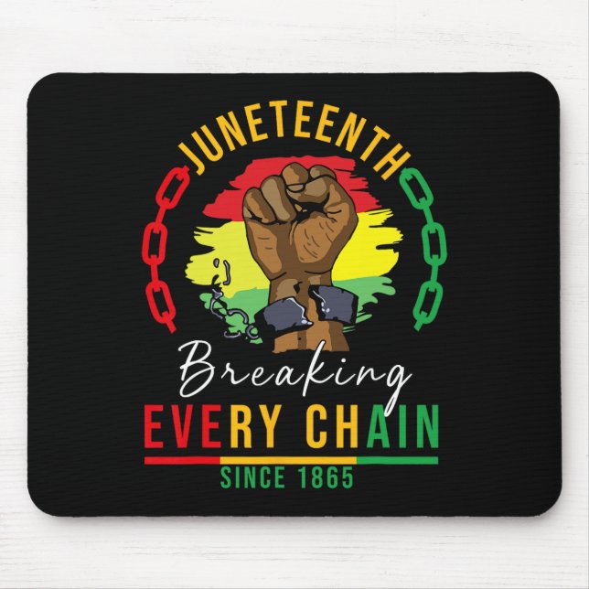 Breaking Every Chain Since 1865 Women Men Juneteen Mouse Pad (Front)