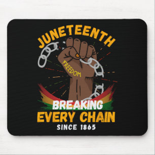 Breaking Every Chain Since 1865 Women Men Juneteen Mouse Pad