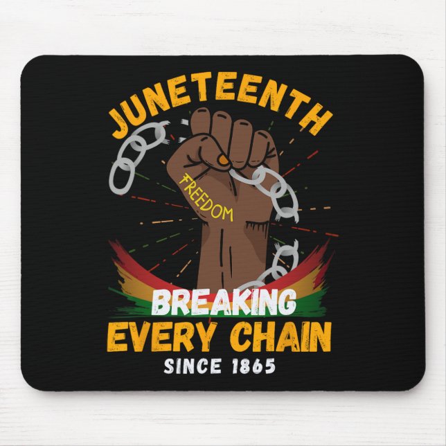 Breaking Every Chain Since 1865 Women Men Juneteen Mouse Pad (Front)