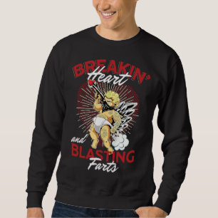 Breaking Hearts and Blasting Farts For Men Women Sweatshirt