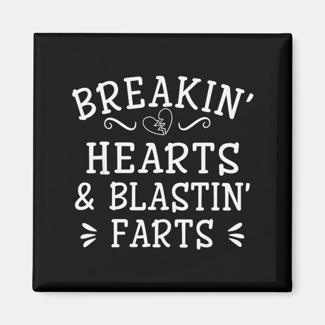 Breaking Hearts And Blasting Farts Kids Funny  Magnet (Front)