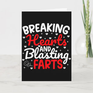 Breaking Hearts And Blasting Farts Valentine Funny Card