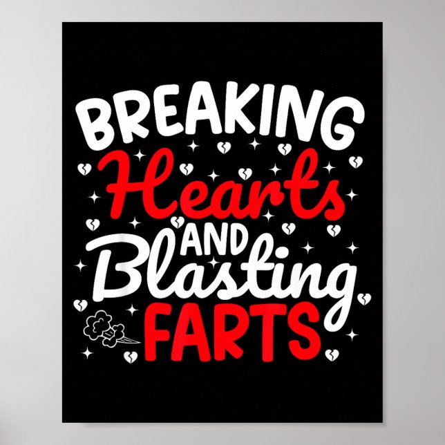 Breaking Hearts And Blasting Farts Valentine Funny Poster (Front)