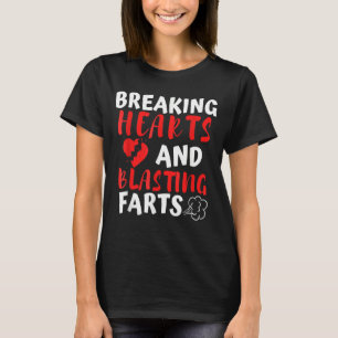 Breaking Hearts And Blasting Farts Valentines Day T-Shirt