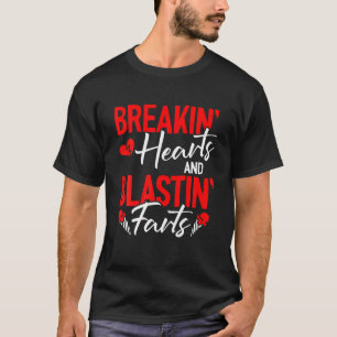 Breaking Hearts And Blasting Farts Valentines Day T-Shirt