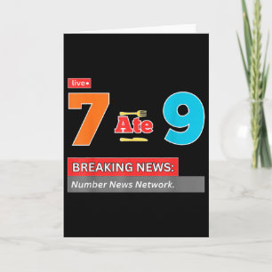 Breaking News 7 Ate 9 Math Joke Funny 67 Meme Hall Card