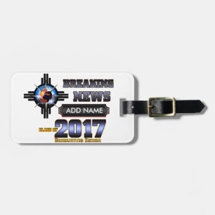 Breaking News Class Of 2017 Luggage Tag