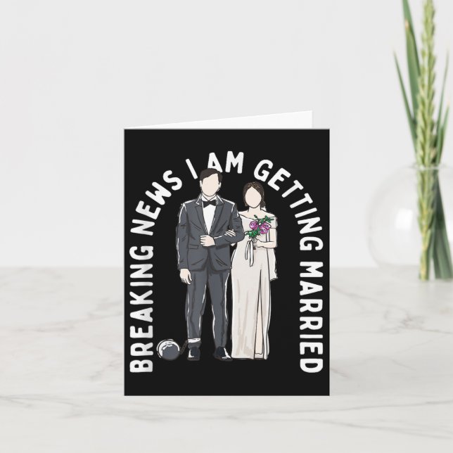 Breaking News I Am Getting Married Wedding Proposa Card (Front)
