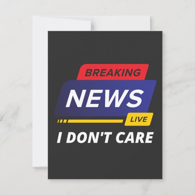 Breaking News I Don't Care Funny (Front)