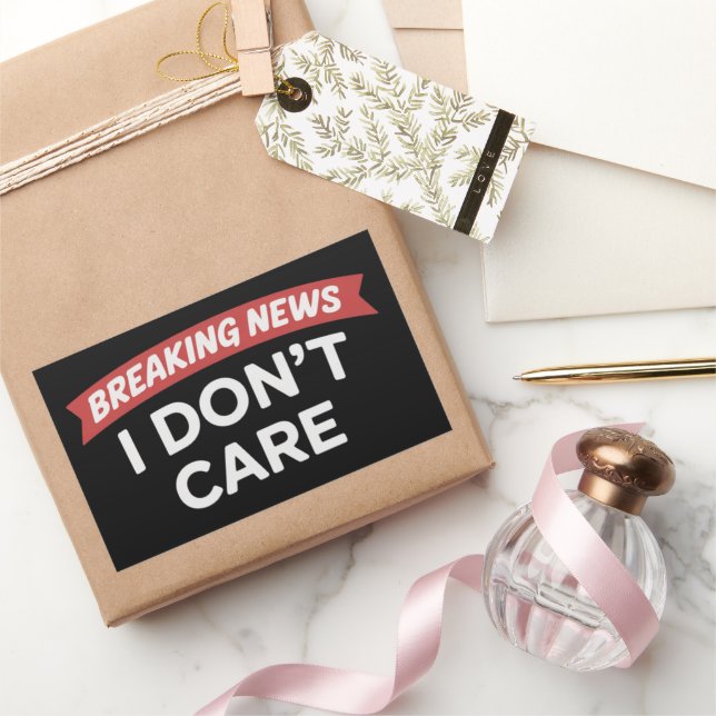 Breaking News I Don't Care Funny Sarcastic Joke  Rectangular Sticker (Gifting)