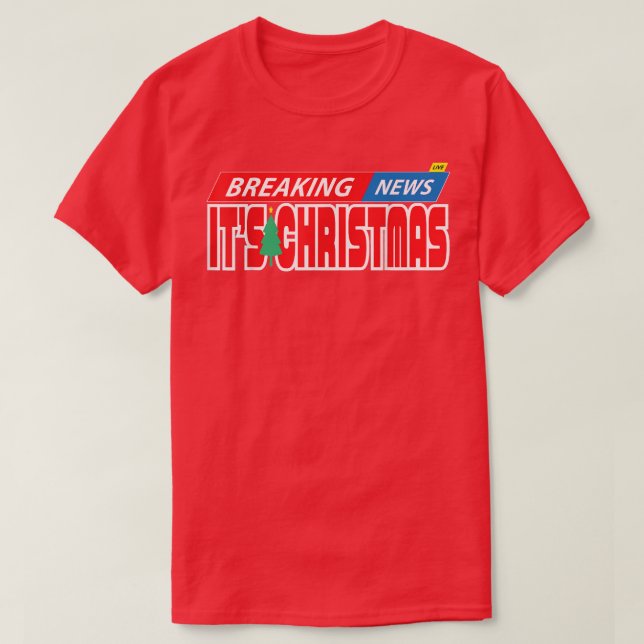 Breaking News It's Christmas Funny Happy Holiday P T-Shirt (Design Front)