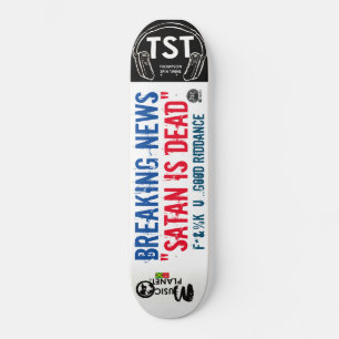 BREAKING NEWS/ SATAN IS DEAD /TST Skateboard