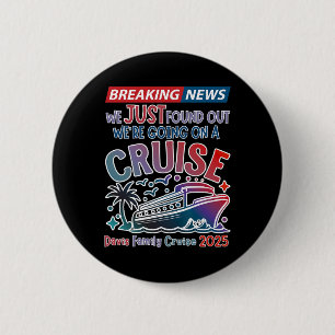 Breaking News We Are Going On A Cruise Surpris Cru 6 Cm Round Badge