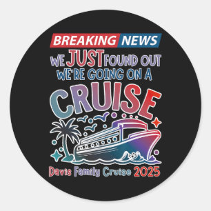 Breaking News We Are Going On A Cruise Surpris Cru Classic Round Sticker