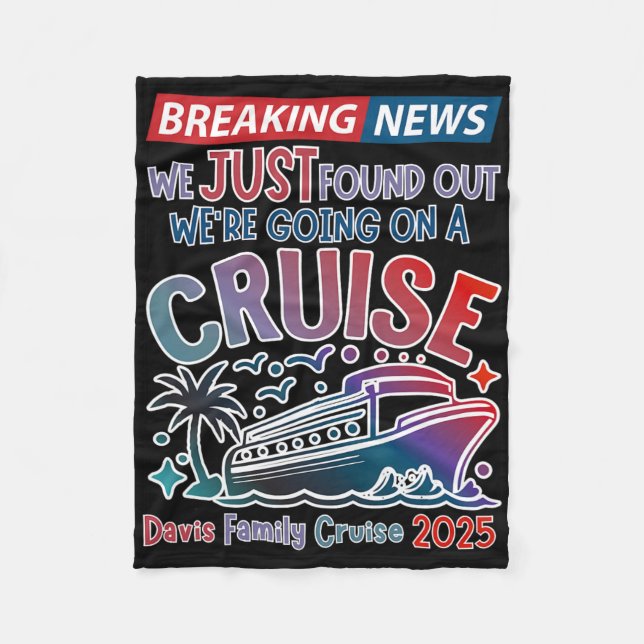 Breaking News We Are Going On A Cruise Surpris Cru Fleece Blanket (Front)