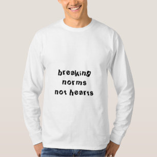breaking norms not hearts in white T-Shirt