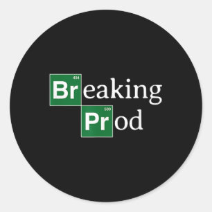 Breaking Prod Funny Dev's Meme T-shirt.png Classic Round Sticker