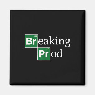 Breaking Prod Funny Dev's Meme T-shirt.png  Magnet