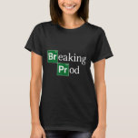 Breaking Prod Funny Dev's Meme T-shirt.png  T-Shirt<br><div class="desc">Breaking Prod Funny Dev's Meme T-shirt.png</div>