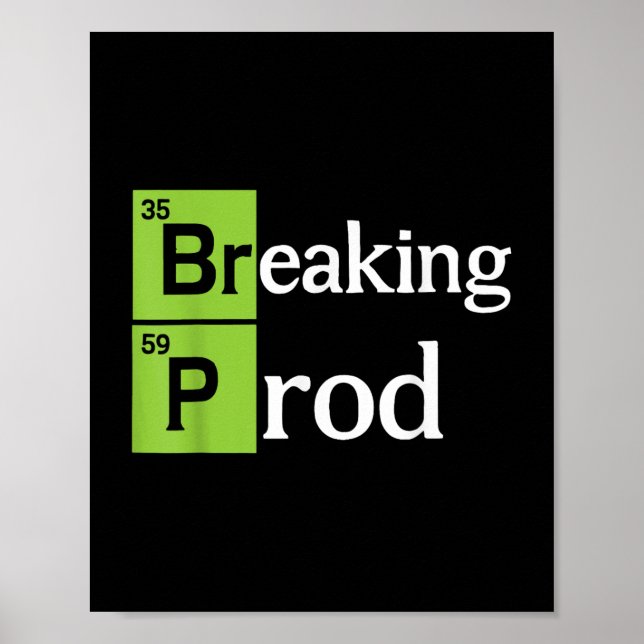 Breaking Prod Funny Dev Ops T-shirt.png  Poster (Front)