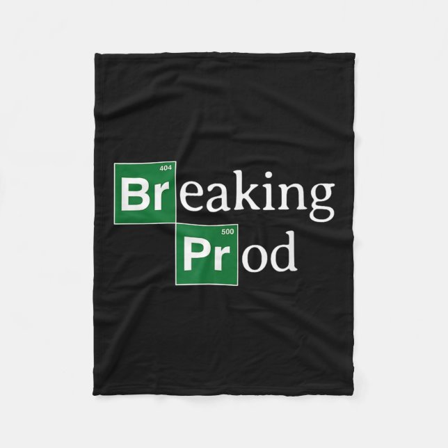 Breaking Prod Funny Devs Meme  Fleece Blanket (Front)