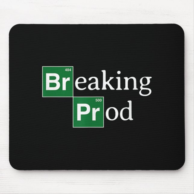 Breaking Prod Funny Devs Meme  Mouse Pad (Front)