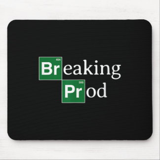 Breaking Prod Funny Devs Meme  Mouse Pad