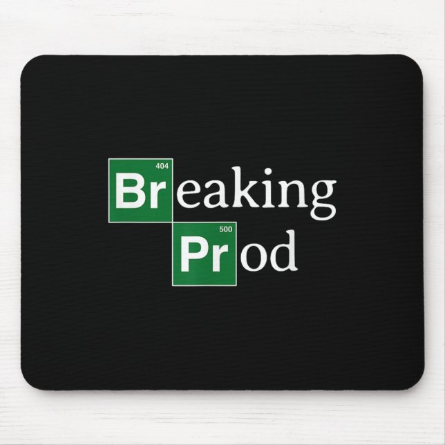 Breaking Prod Funny Devs Meme  Mouse Pad (Front)