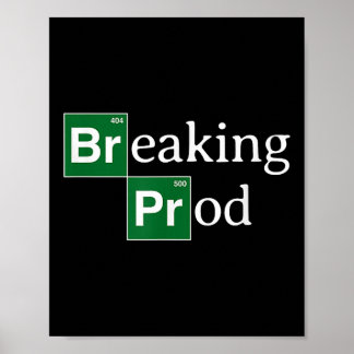 Breaking Prod Funny Devs Meme  Poster