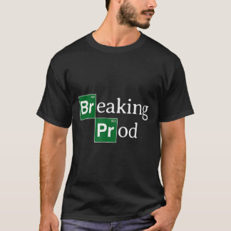 Breaking Prod Funny Devs Meme  T-Shirt