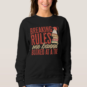 Breaking Rules One Banned Book At A Time Banned Bo Sweatshirt