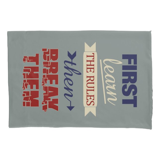 Breaking Rules pillow cases (Front)