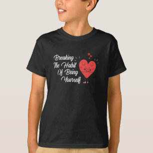 Breaking The Habit Of Being Yourself T-Shirt