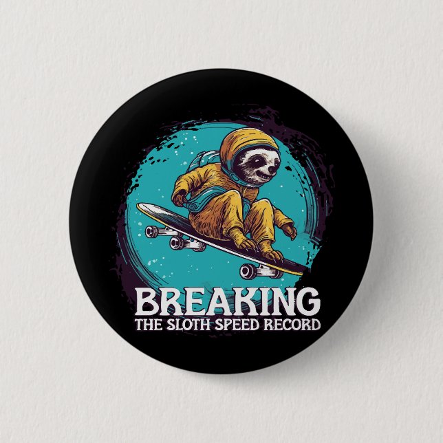 breaking the sloth speed record 6 cm round badge (Front)