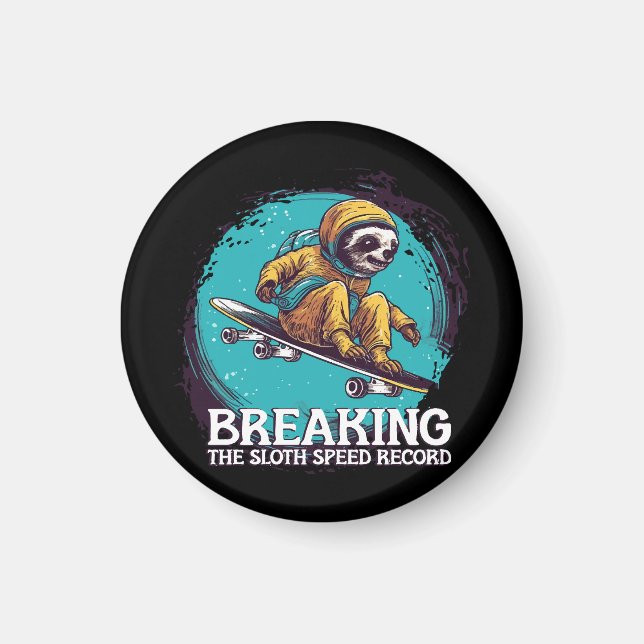 breaking the sloth speed record magnet (Front)