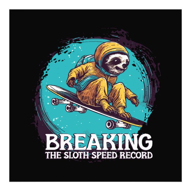 breaking the sloth speed record photo print (Front)