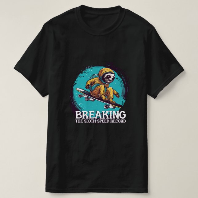 breaking the sloth speed record T-Shirt (Design Front)