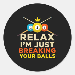 Breaking Your Ball Pool Billiards Novelty Hob  Classic Round Sticker