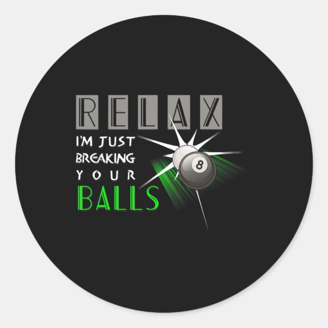 Breaking Your Funny Billiards Pool Player Gift  Classic Round Sticker (Front)