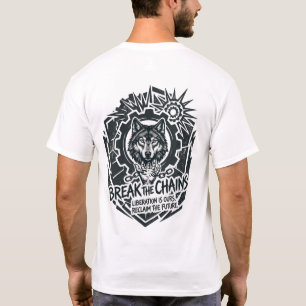Breakthe Chains Wolf Freedom Rebellion Anti-System T-Shirt