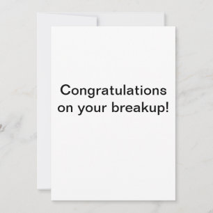 Breakup card. thank you card