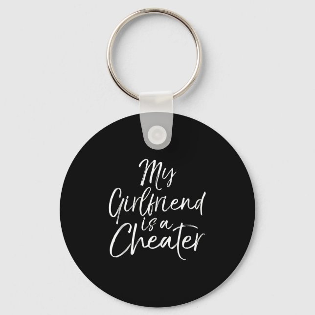 Breakup Gag Gift Cheating Joke My Girlfriend Is A  Key Ring (Front)