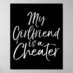 Breakup Gag Gift Cheating Joke My Girlfriend Is A  Poster