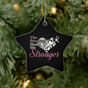 Breakup Made Me Stronger - Recovery Support Ceramic Ornament
