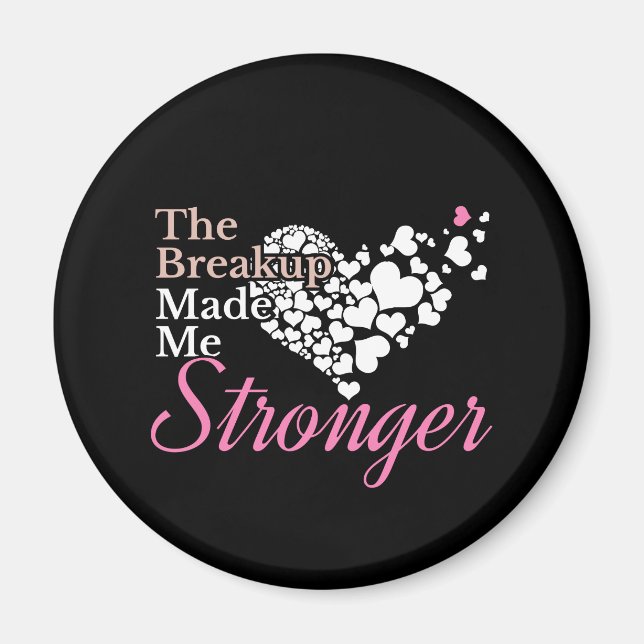 Breakup Made Me Stronger - Recovery Support Magnet (Front)