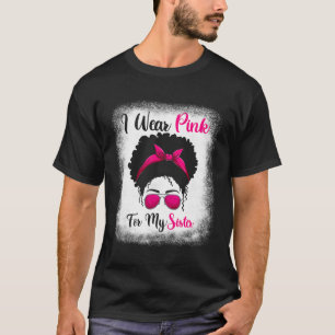 Breast Cancer Afro Messy Bun Shirt I Wear Pink For